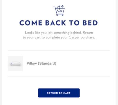 Casper abandoned cart email featuring a pillow and the headline come back to bed.